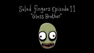 Salad Fingers 11: Glass Brother