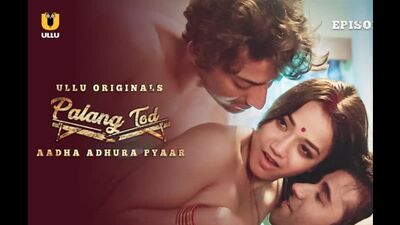 Palang Tod-Aadha Adhura Pyaar (2021) Part 1