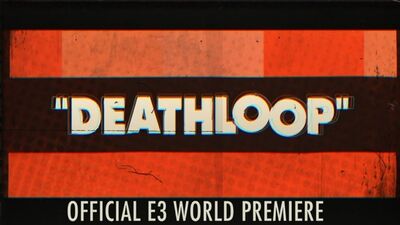 DEATHLOOP – Official E3 World Premiere